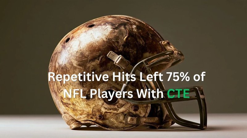 波士顿大学研究揭示:近75%的已故NFL球员患有慢性创伤性脑病